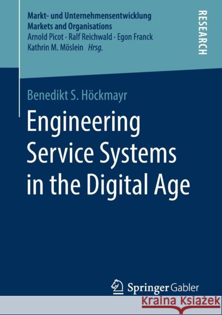 Engineering Service Systems in the Digital Age Benedikt S. Hockmayr 9783658262020 Springer Gabler - książka