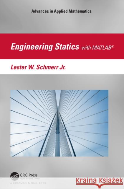 Engineering Statics Lester W. (Iowa State University, Ames, Iowa, USA 50010) Schmerr Jr. 9781032437002 Taylor & Francis Ltd - książka