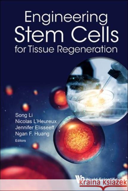 Engineering Stem Cells for Tissue Regeneration Song Li Nicolas L'Heureux Jennifer Elisseeff 9789813147744 World Scientific Publishing Company - książka