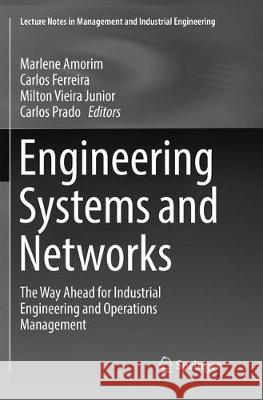 Engineering Systems and Networks: The Way Ahead for Industrial Engineering and Operations Management Amorim, Marlene 9783319833637 Springer - książka