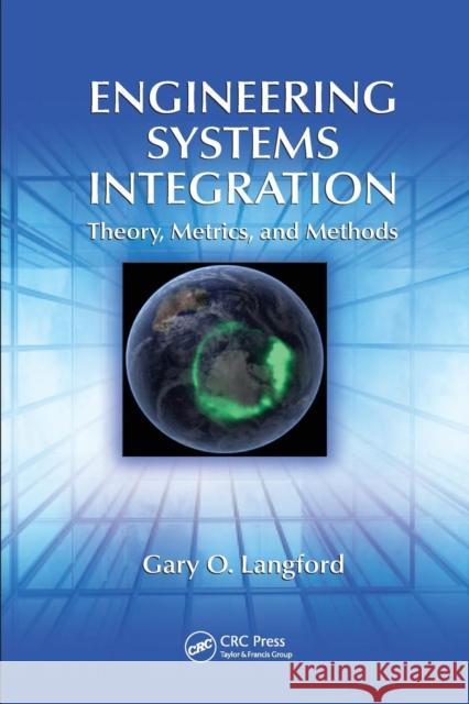 Engineering Systems Integration: Theory, Metrics, and Methods Gary O. Langford 9781138074125 CRC Press - książka