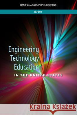 Engineering Technology Education in the United States National Academy of Engineering          Committee on Engineering Technology Educ 9780309437714 National Academies Press - książka