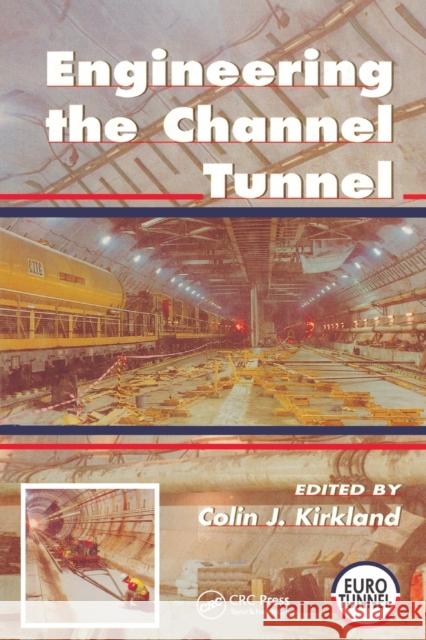 Engineering the Channel Tunnel Colin Kirkland 9780367864507 CRC Press - książka