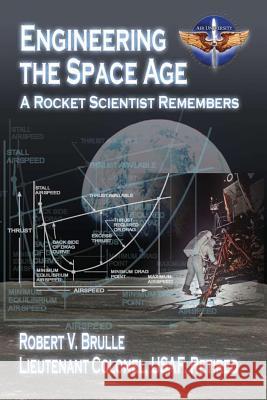 Engineering the Space Age - A Rocket Scientist Remembers Ltc Robert V. Brulle John M. Williamson 9781478362982 Createspace - książka