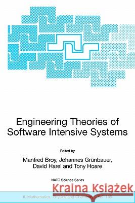 Engineering Theories of Software Intensive Systems: Proceedings of the NATO Advanced Study Institute on Engineering Theories of Software Intensive Sys Broy, Manfred 9781402035319  - książka