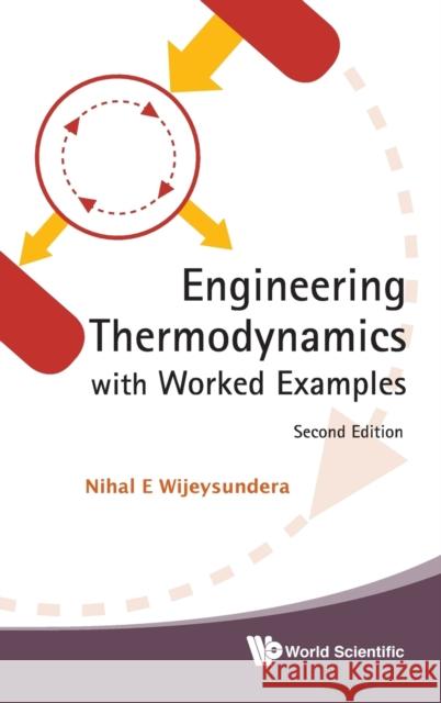 Engineering Thermodynamics with Worked Examples (Second Edition) Wijeysundera, Nihal E. 9789813148079 World Scientific Publishing Company - książka