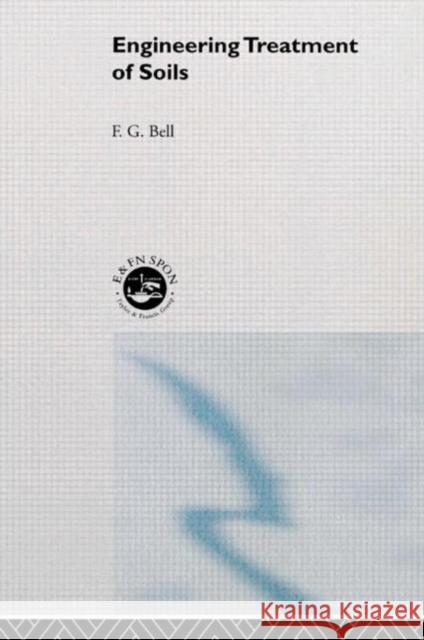 Engineering Treatment of Soils F. G. Bell 9780419177500 Spon E & F N (UK) - książka