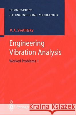 Engineering Vibration Analysis: Worked Problems 2 Svetlitsky, Valery A. 9783540207825 Springer - książka