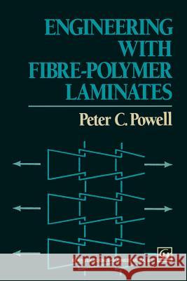 Engineering with Fibre-Polymer Laminates Peter C. Powell Chapman                                  Hall 9780412496202 Chapman & Hall - książka