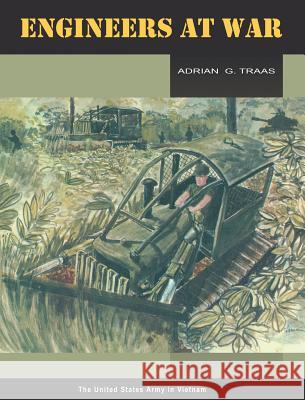 Engineers at War (United States Army in Vietnam series) Traas, Adrian G. 9781782663225 Military Bookshop - książka