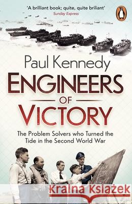 Engineers of Victory: The Problem Solvers who Turned the Tide in the Second World War Paul Kennedy 9780141036090 Penguin Books Ltd - książka