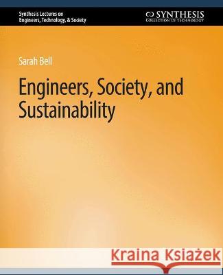 Engineers, Society, and Sustainability Sarah Bell   9783031009822 Springer International Publishing AG - książka