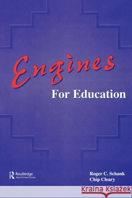 Engines for Education Roger C. Schank Chip Cleary 9780805819458 Lawrence Erlbaum Associates - książka