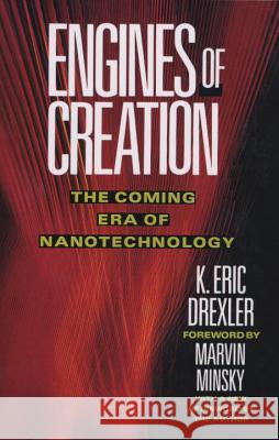 Engines of Creation: The Coming Era of Nanotechnology Eric Drexler 9780385199735 Anchor Books - książka