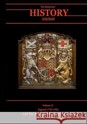 England, 1792-1904, and the History of Scotland and Ireland: The Historians' History of the World Volume 21 Various                                  Henry Smith William 9781546806851 Createspace Independent Publishing Platform - książka