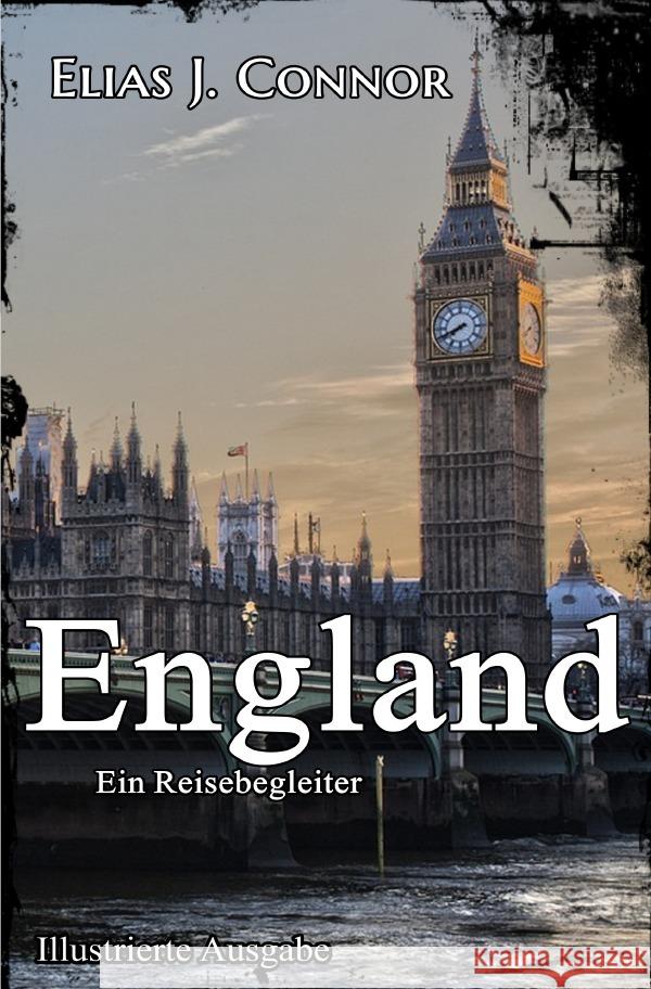 England - Ein Reisebegleiter (illustrierte Ausgabe) Connor, Elias J. 9783819778735 epubli - książka