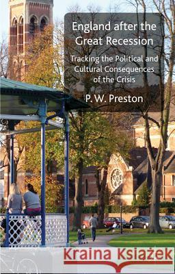 England After the Great Recession: Tracking the Political and Cultural Consequences of the Crisis Preston, P. W. 9780230290877  - książka