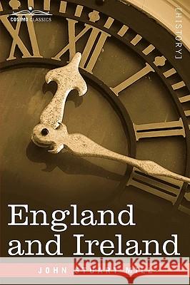 England and Ireland John Stuart Mill 9781605203812 Cosimo Classics - książka