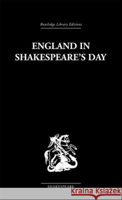 England in Shakespeare's Day G B Harrison   9780415612302 Taylor and Francis - książka