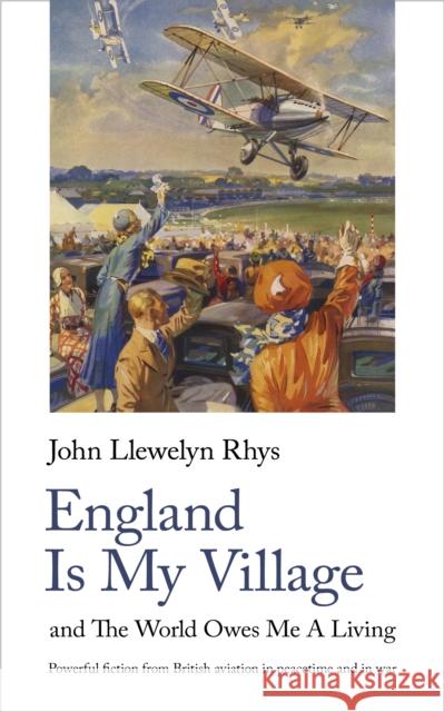England Is My Village: and The World Owes Me A Living John Llewelyn Rhys 9781912766666 Handheld Press - książka