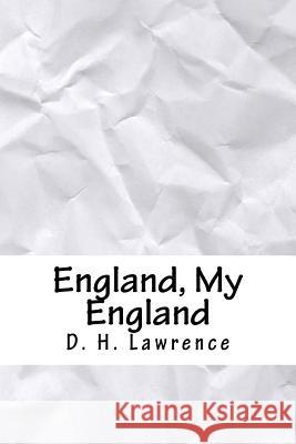 England, My England D. H. Lawrence 9781717545374 Createspace Independent Publishing Platform - książka