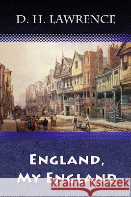 England, My England D. H. Lawrence 9781729738979 Createspace Independent Publishing Platform - książka