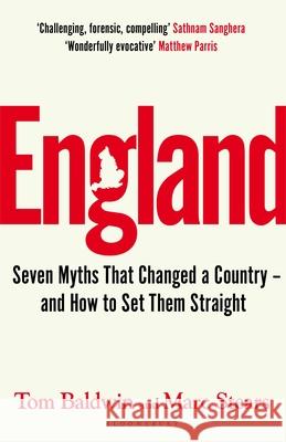 England: Seven Myths That Changed a Country – and How to Set Them Straight Marc Stears 9781526646231 Bloomsbury Publishing PLC - książka