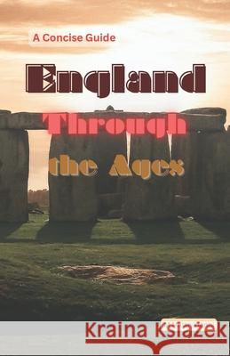 England Through the Ages: A Concise Guide Martin Miller-Yianni 9786197742312 Bulgarian National ISBN Agency - książka