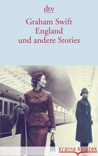 England und andere Stories : Erzählungen Swift, Graham 9783423146166 DTV - książka