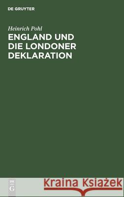 England und die Londoner Deklaration Heinrich Pohl 9783111169620 De Gruyter - książka