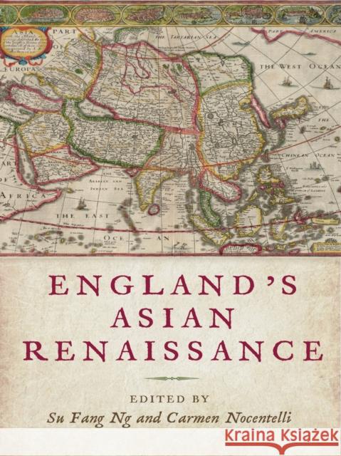 England's Asian Renaissance Su Fang Ng Carmen Nocentelli Abdulhamit Arvas 9781644532409 University of Delaware Press - książka