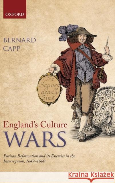 England's Culture Wars: Puritan Reformation and Its Enemies in the Interregnum, 1649-1660 Capp, Bernard 9780199641789  - książka