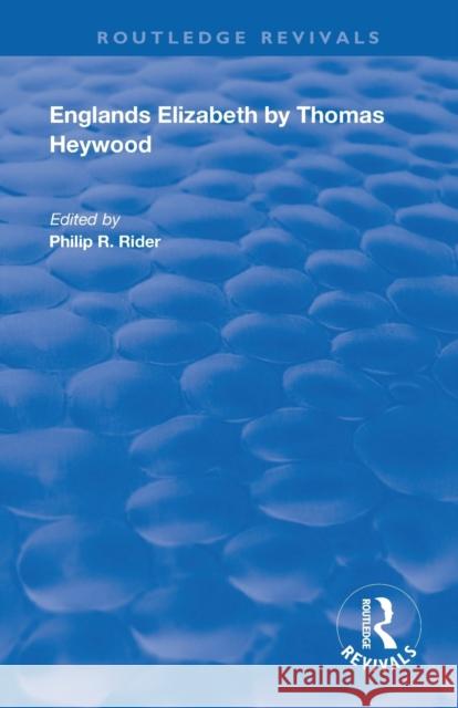 Englands Elizabeth Thomas Heywood Philip R. Rider 9780367180010 Routledge - książka