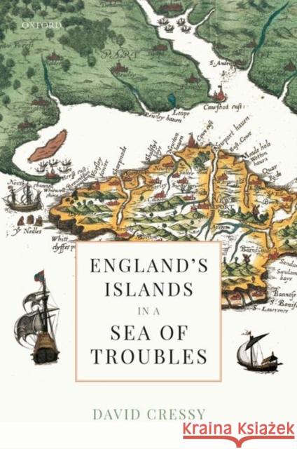 England's Islands in a Sea of Troubles Cressy, David 9780198856603 Oxford University Press - książka