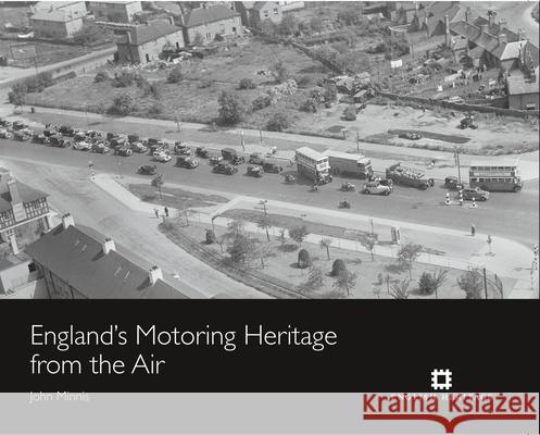 England's Motoring Heritage from the Air John Minnis 9781848020870 English Heritage - książka