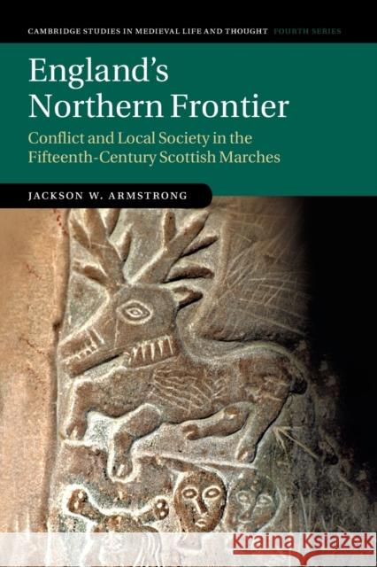 England's Northern Frontier: Conflict and Local Society in the Fifteenth-Century Scottish Marches Jackson W. Armstrong (University of Aberdeen) 9781108460859 Cambridge University Press - książka