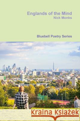 Englands of the Mind Nick Monks 9780995520363 Bluebell Publishing - książka