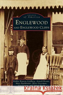 Englewood and Englewood Cliffs Bobbie Bouton-Goldberg, Arnold Brown, Mary Buchbinder 9781531640309 Arcadia Publishing Library Editions - książka