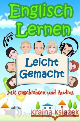 Englisch: Englisch lernen leicht gemacht: mit Geschichten und Audios Hager, Anton 9781983234804 Independently Published - książka