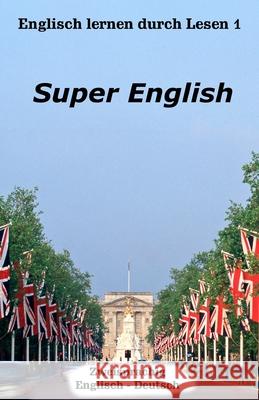 Englisch lernen durch Lesen 1: Super English Smith, Brian 9781730740176 Independently Published - książka