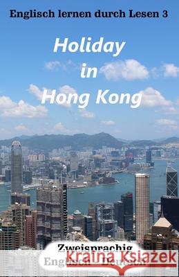 Englisch lernen durch Lesen 3: Holiday in Hong Kong Smith, Brian 9781797693828 Independently Published - książka