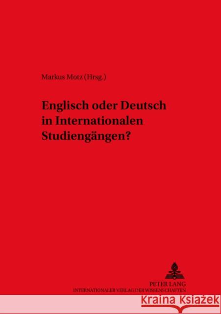 Englisch Oder Deutsch in Internationalen Studiengaengen? Ammon, Ulrich 9783631527610 Peter Lang Gmbh, Internationaler Verlag Der W - książka