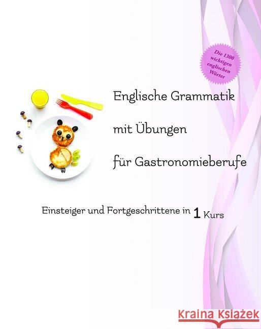 Englische Grammatik mit Übungen für Gastronomieberufe, m. 25 Audio : Einsteiger und Fortgeschrittene in 1 Kurs Zubakhin, Vadym 9788366011656 Audiolego - książka