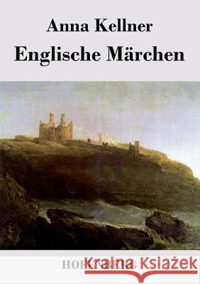 Englische Märchen Anna Kellner 9783843040143 Hofenberg - książka