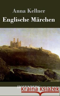 Englische Märchen Anna Kellner 9783843040150 Hofenberg - książka