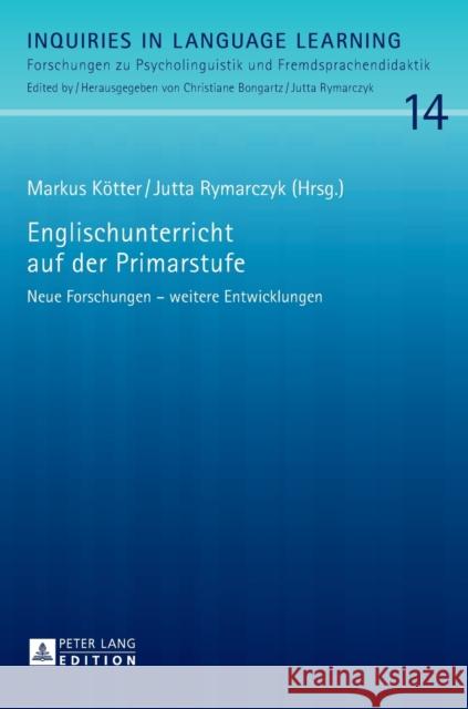 Englischunterricht Auf Der Primarstufe: Neue Forschungen - Weitere Entwicklungen Kötter, Markus 9783631652541 Peter Lang Gmbh, Internationaler Verlag Der W - książka