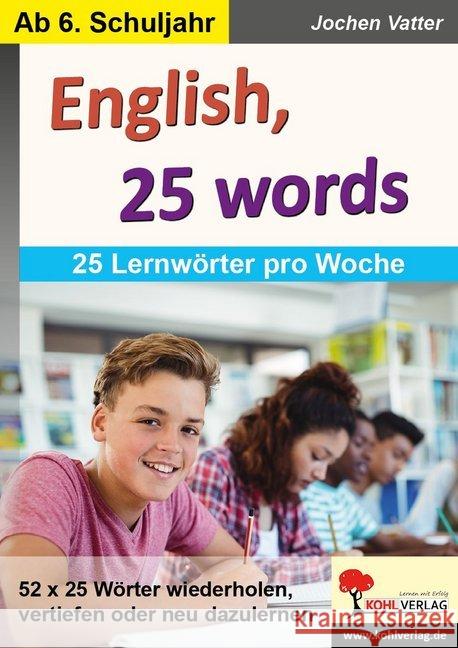 English, 25 words : 25 Lernwörter pro Woche. Ab 6. Schuljahr Vatter, Jochen 9783960404200 Kohl-Verlag - książka