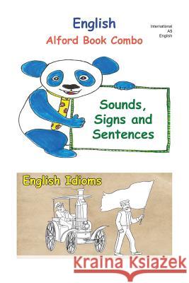 English - 6X9 BW: Sounds, Signs and Sentences, English Idioms Alford, Douglas J. 9781979333009 Createspace Independent Publishing Platform - książka