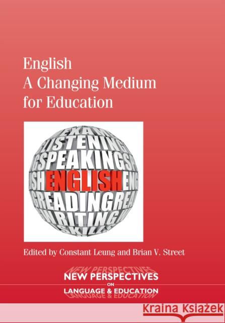 English - A Changing Medium for Education Constant Leung Brian Street  9781847697714 Multilingual Matters Ltd - książka