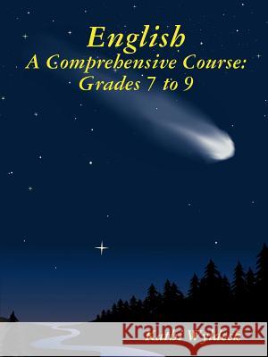 English - A Comprehensive Course: Grades 7 to 9 Kathi Wyldeck 9781300870494 Lulu.com - książka